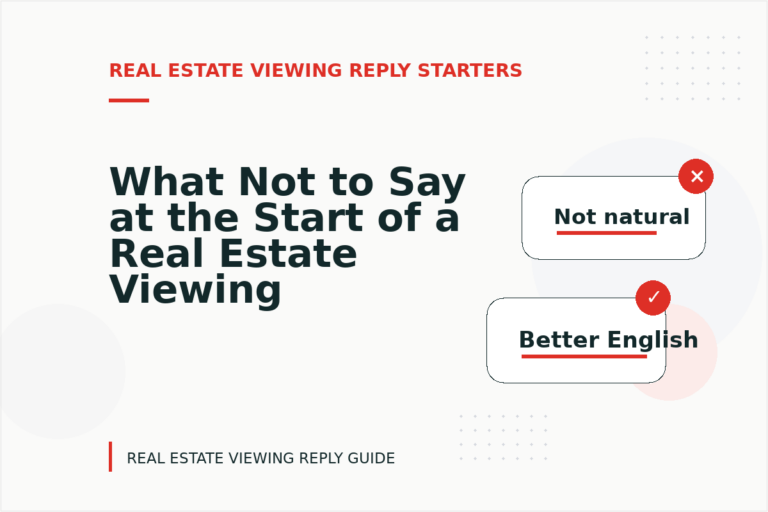 What Not to Say at the Start of a Real Estate Viewing Reply