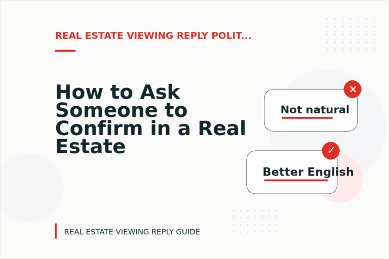How to Ask Someone to Confirm in a Real Estate Viewing Reply