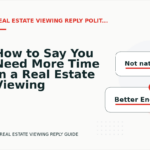 How to Say You Need More Time in a Real Estate Viewing Reply