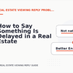 How to Say Something Is Delayed in a Real Estate Viewing Reply