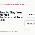 How to Say You Do Not Understand in a Real Estate Viewing Reply