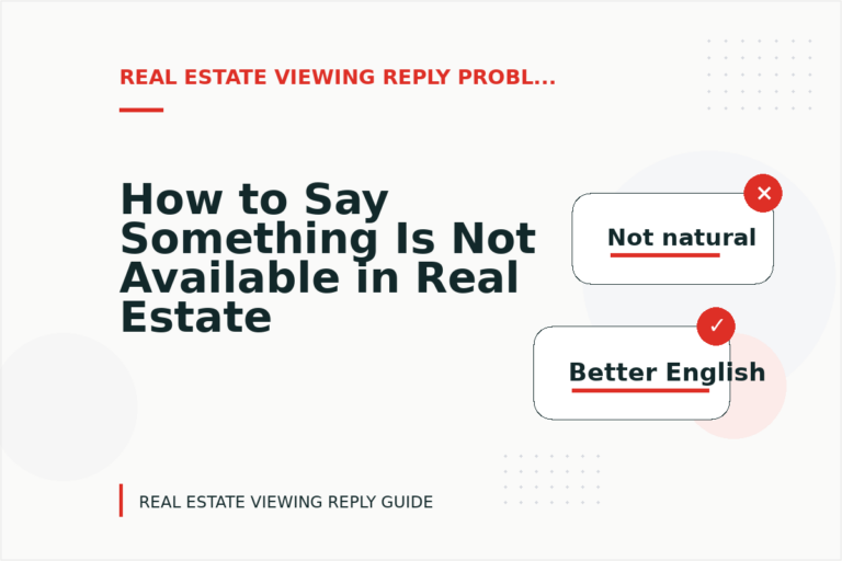 How to Say Something Is Not Available in Real Estate Viewing Reply English