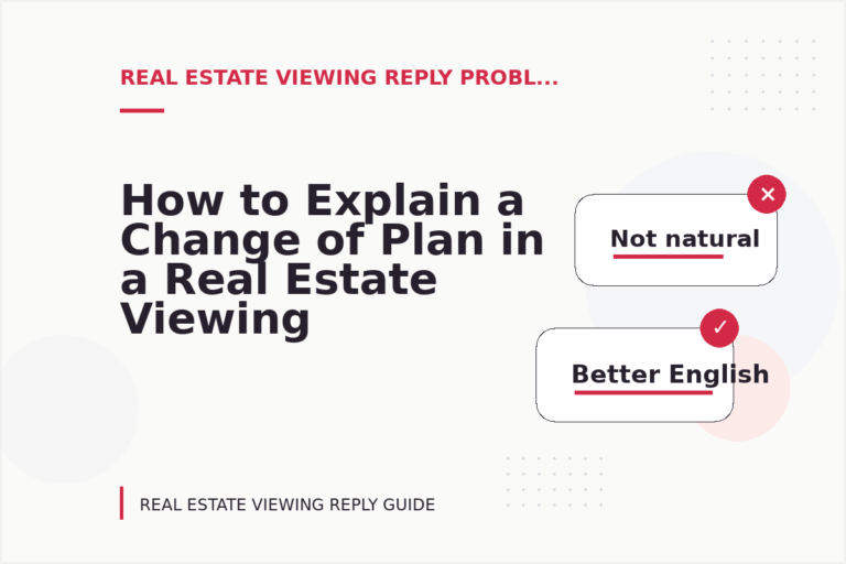 How to Explain a Change of Plan in a Real Estate Viewing Reply